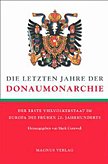 Die letzten Jahre der Donau-Monarchie