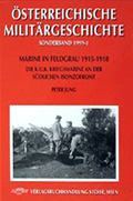 Österreichische Militärgeschichte / Marine in Feldgrau 1915-1918: Die K.u.K. Kriegsmarine an der südlichen Isonzofront