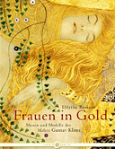 Frauen in Gold - Musen und Modelle des Malers Gustav Klimt