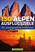 150 Alpen-Ausflugsziele