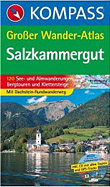 Großer Wanderatlas Salzkammergut: 120 See- und Almwanderungen, Bergtouren und Klettersteige. Mit Dachstein-Rundwanderweg